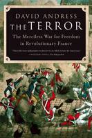 The Terror The Merciless War for Freedom in Revolutionary France /anglais