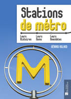 Stations de métro - leurs histoires, leurs noms, leurs anecdotes