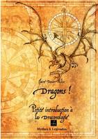 Dragons !, Petite introduction à la draconologie