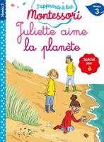 J'apprends à lire Montessori, Juliette aime la planète / niveau 3