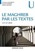 Le Maghreb par les textes - XVIIIe-XXIe siècle, XVIIIe-XXIe siècle