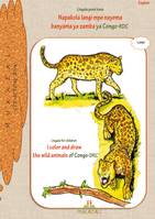 I color and draw the wild animals of congo drc in lingala, Napakola mpe nayema banyama ya zamba ya congo rdc