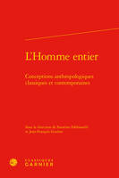 L'Homme entier, Conceptions anthropologiques classiques et contemporaines