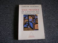 VIES PRIVEES de l'enfanr roi à l'enfant victime