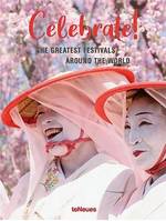 Celebrate! The Greatest Festivals around the World /anglais/allemand