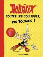 Astérix - Toutes les coulisses, par Toutatis !