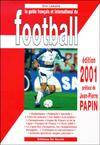 Le guide français et international du football Edition 2001