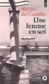 Une femme en soi Castillo, Michel del, roman