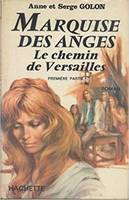Marquise des Anges..., [2], Le  Chemin de Versailles, Marquise des anges. PREMIERE PARTIE