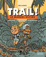 Trail !, Observer, comprendre, s'entraîner