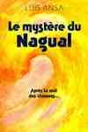 Le mystère du Nagual, aspects inconnus du chamanisme