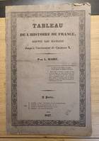 Tableau de l'Histoire de France depuis les Gaulois jusqu'à l'avènement de Charles X