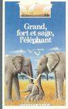 Grand, fort et sage, l'éléphant