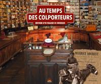 Au temps des colporteurs, Histoire d'un magasin en couserans