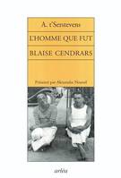 L'Homme que fut Blaise Cendrars, souvenirs