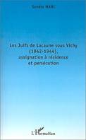 Les Juifs de Lacaune sous Vichy, 1942-1944, assignation à résidence et persécution