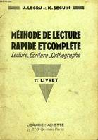METHODE DE LECTURE RAPIDE ET COMPLETE, LECTURE, ECRITURE, ORTHOGRAPHE, 1er LIVRET