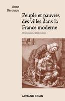 1, Peuple et pauvres des villes dans la France moderne - De la Renaissance à la Révolution, De la Renaissance à la Révolution