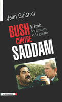 Bush contre Saddam, l'Irak, les faucons et la guerre