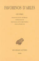 Oeuvres / Favorinos d'Arles, Tome I, Introduction générale, témoignages, Discours aux Corinthiens, Sur la fortune, Œuvres. Tome I : Introduction générale - Témoignages - Discours aux Corinthiens - Sur la fortune, Introduction générale - Témoignages - D...