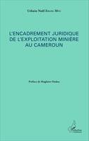 L'encadrement juridique de l'exploitation minière au Cameroun