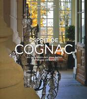 Esprit de Cognac, Les intérieurs des plus belles demeures viticoles (Texts in French & English)