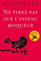 Ne tirez pas sur l'oiseau moqueur, roman traduit de l'anglais (Etats-Unis) par Isabelle Stoïanov