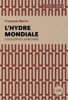 L'hydre mondiale, L'oligopole bancaire