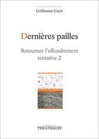 Retourner l'effondrement, 2, Dernières pailles, RETOURNER L'EFFONDREMENT TENTATIVE 2. DRAME