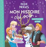 LA REINE DES NEIGES - Mon Histoire du Soir - L'anniversaire d'Olaf - Disney, .