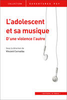 L'adolescent et sa musique, D'une violence l'autre