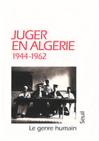 Le Genre humain, n° 32, Juger en Algérie (1944-1962)