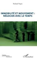 Immobilité et mouvement, Négocier avec le temps