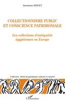 Collectionnisme public et conscience patrimoniale, Les collections d'antiquités égyptiennes en Europe