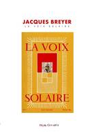 Jacques Breyer et La Voix Solaire