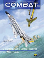 Combat Air - Tome 1 - L'aéronavale américaine au Vietnam, Tome 1, Volume 1, L'aéronavale américaine au Vietnam