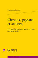 Chevaux, paysans et artisans, Le travail attelé entre meuse et loire, xiie-xvie siècle