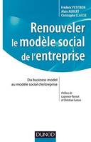 Renouveler le modèle social de l'entreprise, Du business model au modèle social d'entreprise