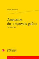 Anatomie du mauvais goût, 1628-1730