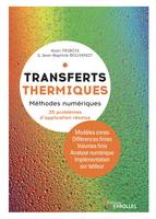 Transferts thermiques, Méthodes numériques.  35 problèmes d'application résolus