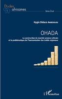 OHADA, La construction du marché commun africain et la problématique de l'harmonisation des traités régionaux