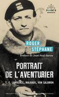 Points Aventure Portrait de l'aventurier, T.E. Lawrence, Malraux, Von Salomon