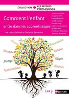 Ebook - Comment l'enfant entre dans les apprentissages - Des apports théoriques issus de la recherche pour nourrir la réflexion - livre pédagogie tous cycles