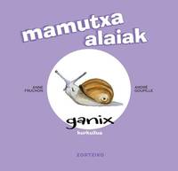 MAMUTXA ALAIAK - GANIX KURKUILUA