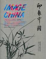 Image China, Dwelling space. The beauty of magnificence. The beauty of inheritance. The beauty of mix-match.