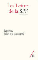 Les Lettres de la SPF n° 46, La crise, éclat ou passage?