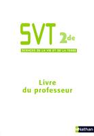 Sciences de la vie et de la terre 2e / livre du professeur