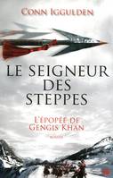 L'épopée de Gengis Khan, 2, Le Seigneur des steppes, roman