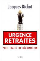 Urgence retraites, Petit traité de réanimation