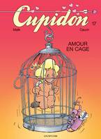 Cupidon ., 17, Amour en cage